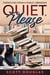 Quiet, Please: Dispatches from a Public Librarian (10th Anniversary Edition) - Nonsense Series, #1