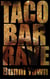 Taco Bar rave
