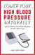 Lower Your High Blood Pressure Naturally - How To Control High Blood Pressure Without Medication