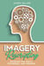 Imagery Rescripting:  Unveiling the Tools, Techniques, and Triumphs