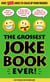 The Grossest Joke Book Ever!