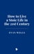 How to Live a Stoic Life in the 21st Century