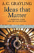 Ideas That Matter - A Personal Guide for the 21st Century