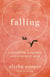 Falling - A Daughter, a Father, and a Journey Back