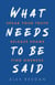 What Needs to Be Said - Speak Your Truth, Release Shame, Find Oneness