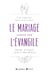 Le mariage centré sur l'Évangile - Devenir un couple selon le cœur de Dieu