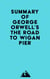 Summary of George Orwell's The Road To Wigan Pier