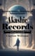 Akashic Records: Accessing Universal Knowledge for Personal Growth (Unlocking the Secret Universal Knowledge and Nature of the Akasha Including Prayer)