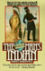 The White Man's Indian - Images of the American Indian from Columbus to the Present