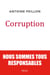Corruption. Nous sommes tous responsables - Nous sommes tous responsables