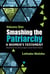 Smashing the Patriarchy: Why Women Must Rise Up Against Gender-Based Violence - Smashing the Patriarchy, #1