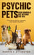 Psychic Pets: How Animals See Beyond the Veil