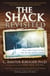 The Shack Revisited. - There Is More Going On Here than You Ever Dared to Dream