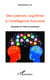 Des sciences cognitives à l'intelligence humaine - Esquisse et mise en pratique