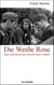 Die Weiße Rose - Das Schicksal der Geschwister Scholl