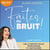 Faites du bruit - La méthode innovante pour libérer sa voix et oser être soi