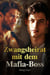 Zwangsheirat mit dem Mafia-Boss