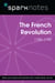 The French Revolution (SparkNotes History Note)