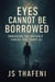 Eyes Cannot Be Borrowed: Unmasking the Invisible Forces that Shape us