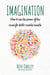 Imagination: How to Use the Power of the Mind for Better Mental Health