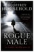 Rogue Male - A gripping chase thriller and a triumph of suspense