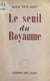 Le seuil du Royaume