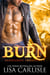 BURN: a shifter vs vampire enemies-to-lovers romance - Underground Encounters, #4