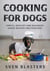 Cooking for Dogs, Simple, Healthy and Balanced Goose Recipes for Your Dog - Homemade Dog Dishes, #6