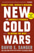 New Cold Wars - China's Rise, Russia's Invasion, and America's Struggle to Defend the West