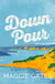 Downpour - A grumpy sunshine, small-town cowboy romance – your next wild romance obsession