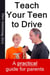 Teach Your Teen to Drive - The Essential Guide for Parents
