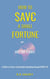 How to Save a Small Fortune - And The Planet