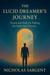 The Lucid Dreamer’s Journey: Stories and Skills for Waking Up Inside Your Dreams
