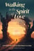 Walking in the Spirit of Love
