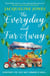 The Everyday and Far Away - The perfect bookclub read for fans of Rachel Joyce