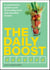The Daily Boost - A nutritionist’s guide to over 180 healthy juice and smoothie recipes