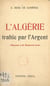 L'Algérie trahie par l'argent - Réponse à M. Raymond Aron