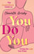 You Do You - The Inspirational Guide To Getting The Life You Want