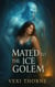 Mated to the Ice Golem - Claimed by Monsters, #3