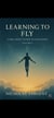 Learning to Fly: A Dreamer’s Guide to Ascension - Learning to Fly, #1