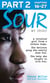 Sour: My Story - Part 2 of 3 - A troubled girl from a broken home. The Brixton gang she nearly died for. The baby she fought to live for.