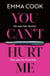 You Can't Hurt Me - The unputdownable and addictive thriller with a gasp-out-loud twist!