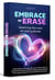 Embrace or Erase: Sketching the Lines of Lasting Bonds. Smart Guide for People Who Are Tired of Drama and Want to Build a Healthy Relationship Based on Trust, Communication and Emotional Connection.