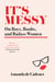 It's Messy - On Boys, Boobs, and Badass Women