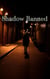 Shadow Banned - Shadow Banned, #1