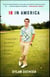 18 in America - A Young Golfer's Epic Journey to Find the Essence of the Game