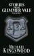 Stories From Glimmer Vale - Volume 1 - Glimmer Vale Chronicles