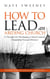 How to Lead an Abiding Church: 11 Principles for Developing a Christ-Centered, Discipleship-Focused Ministry