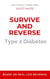 Survive and Reverse Type 2 Diabetes