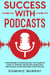 Success with Podcasts